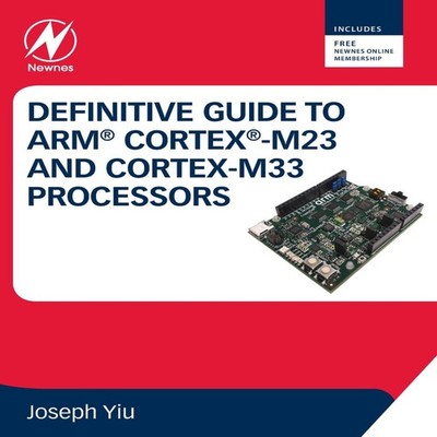 Definitive Guide to Arm Cortex-M23 and Cortex-M33 Processors Jose