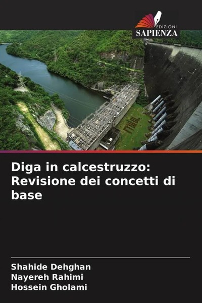 Shahide Dehghan (U. A.) | Diga In Calcestruzzo: Revisione Dei Concetti Di Base-image