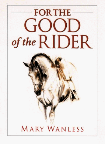 For the Good of the Rider by Wanless, Mary Hardback Book The Cheap Fast Free - Picture 1 of 2