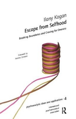 Escape from Selfhood: Breaking Boundaries and Craving for Oneness [Hardback]