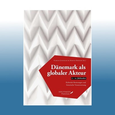 Dänemark als globaler Akteur (17.-20. Jahrhundert) | Florian Jungmann