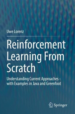 Reinforcement Learning From Scratch: Understanding Current Approaches - with Exa