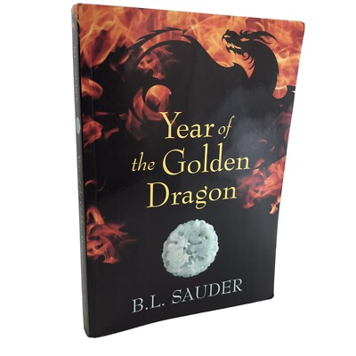 Year of the Golden Dragon by B.L. Sauder ***Free Shipping/Each Added Trade PB/HC