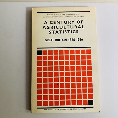 A Century of Agricultural Statistics: Great Britain 1866-1966