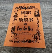 Cooking and Traveling the Cape Cod Way Plymouth to Provincetown MA 1972 Booklet