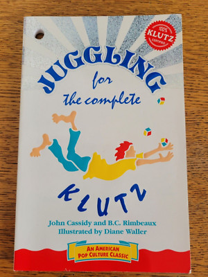 Juggling For The Complete Klutz Book