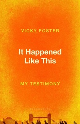 It Happened Like This My Testimony by Vicky Foster (Hardback Book)