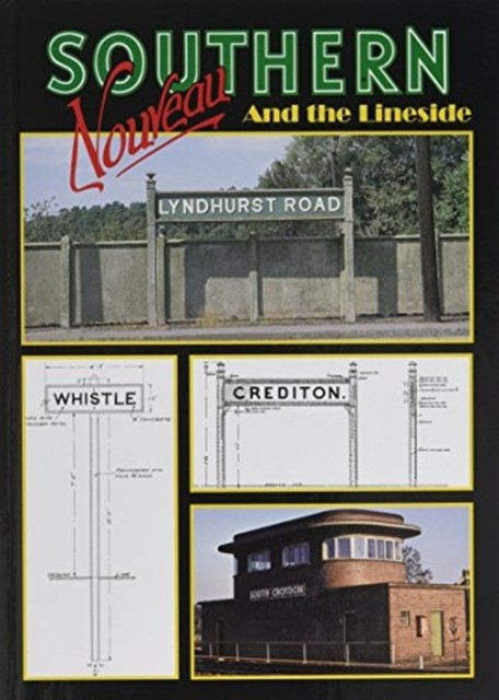 Southern Nouveau And the Lineside (Hardback Book)
