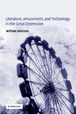 Literature, Amusement, and Technology in the Great Depression Solomon Paperback