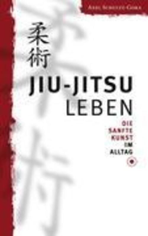 Thumbnail - Axel Schultz-gora | Jiu-jitsu Leben | Taschenbuch | Deutsch (2011) |