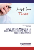 Value Stream Mapping - A Lean Manufacturing Tool To Reduce Lead Time Mridul Mitt