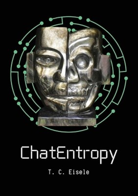 ChatEntropy by T.C. Eisele Paperback Book
