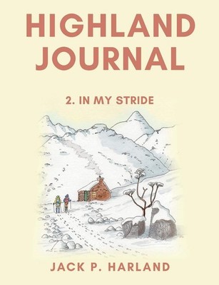 Highland Journal: 2. In My Stride,Jack P Harland
