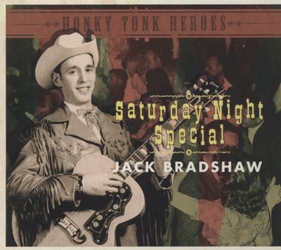 Jack Bradshaw - Saturday Night Special - Honky Tonk Heroes - Hillbilly/Boogie...