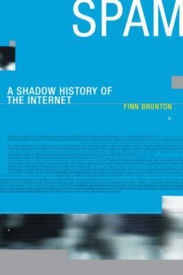 Spam : A Shadow History of the Internet, Paperback by Brunton, Finn, Used Goo...