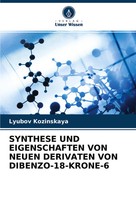 Synthese UND Eigenschaften VON Neuen Derivaten VON DIBENZO-18-KRONE-6 Kozinskaya
