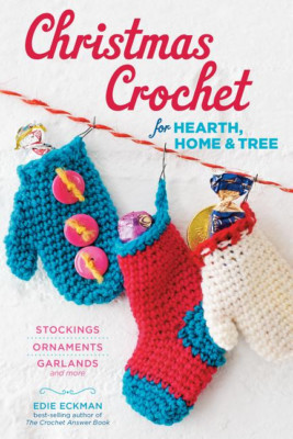 Christmas Crochet for Hearth, Home & Tree: Stockings, Ornament (MSRP $14.95) NEW