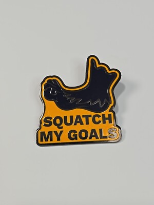 Squatch My Goals  Lapel Pin Big Foots Foot