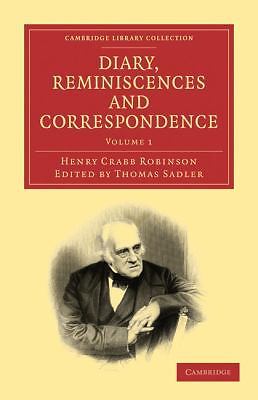 Diary, Reminiscences and Correspondence Robinson Sadler Paperback Volume 1