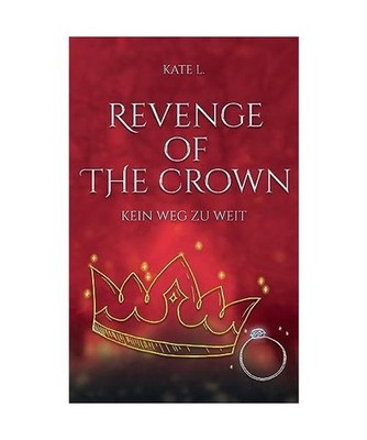 Revenge of the Crown: Kein Weg zu weit: Kein Weg zu weit, L., Kate