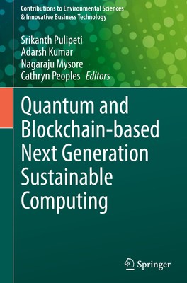 Quantum and Blockchain-based Next Generation Sustainable Computing Srikanth Puli