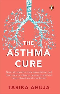 The Asthma Cure   Tarika Ahuja Zoya Hassan Random House Audio, Paperback, Brand