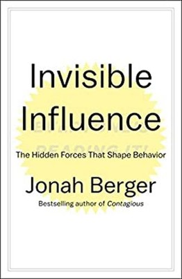 Invisible Influence : The Hidden Forces That Shape Behavior Jonah
