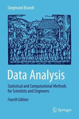 Data Analysis: Statistical and Computational Methods for Scientists and Engineer