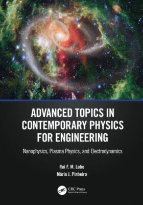 Advanced Topics in Contemporary Physics for Engineering : Nanophysics, Plasma...
