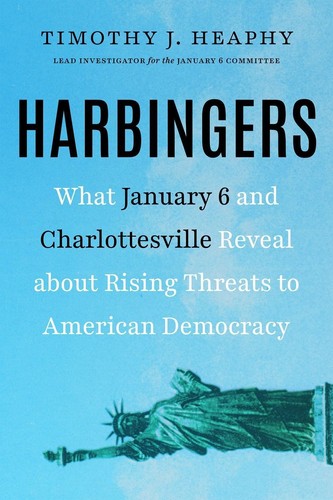 Harbingers: What January 6 and Charlottesville Reveal About Rising Threats to Am