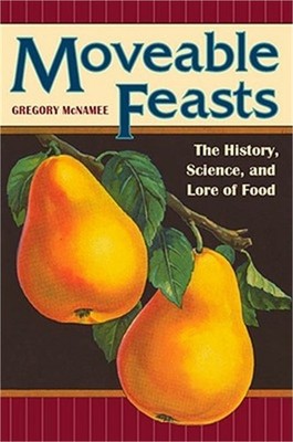 Moveable Feasts: The History, Science, and Lore of Food (Paperback or Softback)