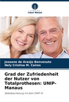 Grad Der Zufriedenheit Der Nutzer Von Totalprothesen: Unip-Manaus Taschenbuch