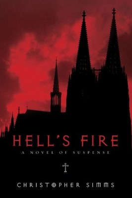 HELL'S FIRE: A NOVEL OF SUSPENSE By Christopher Simms *Excellent Condition*