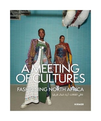 A Meeting of Cultures - Fashioning North Africa: Schillernde Designs: die vielse