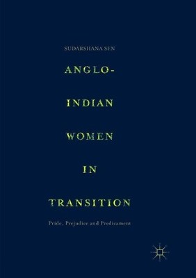 Anglo-Indian Women in Transition - 9789811351921