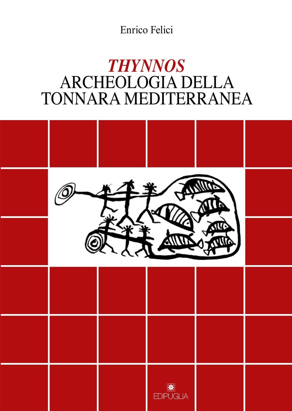 Энрико Феличи Тиннос. Археология тоннара медитер (в мягкой обложке) (ИМПОРТ из Великобритании)