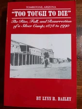 Too Tough to Die (Tombstone Arizona) by Lynn R Bailey 2004 PAPERBACK
