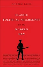 Classic Political Philosophy for the Modern Man (Paperback or Softback)