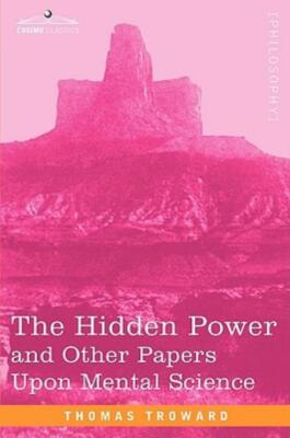 The Hidden Power And Other Papers Upon Mental Science