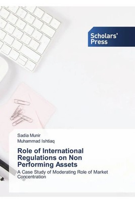 Sadia Munir (u. a.) | Role of International Regulations on Non Performing Assets