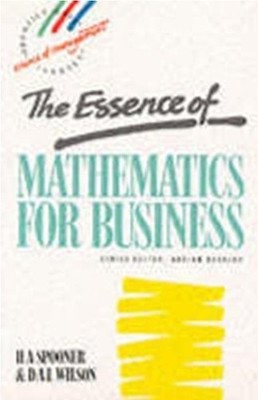 Essence Mathematics Business (Prentice Hall Essence of  by Spooner, . 0132848864
