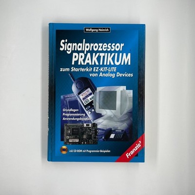 Signalprozessor-Praktikum zum Starterkit EZ-KIT-LITE von Analog Devices /Franzis