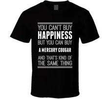 Buy A Mercury Cougar Happiness Car Lover T Shirt