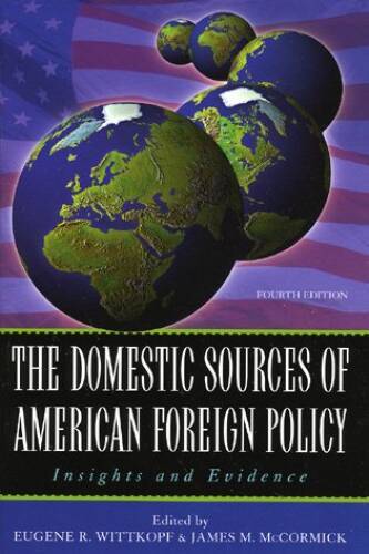 The Domestic Sources of American Foreign Policy: Insights and Evidence - GOOD