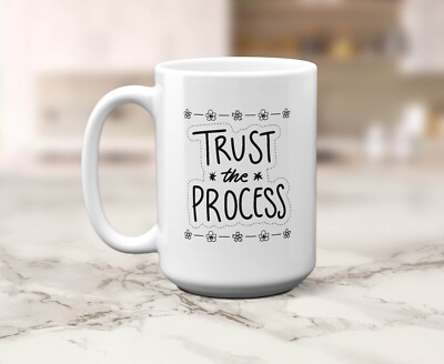 Trust The Process Coffee Mug Cup 15 Oz Ceramic Empowering Quote Jug by Mugzan