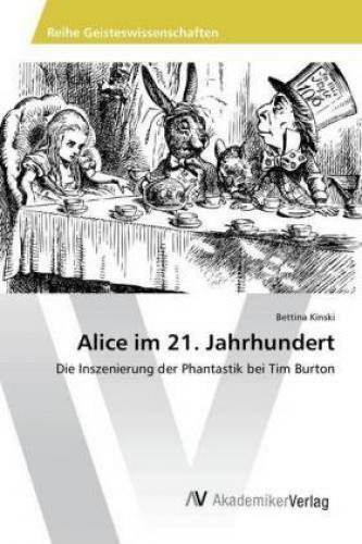 Thumbnail - Alice 21. Jahrhundert Die Inszenierung Der Phantastik Bei Tim Burton