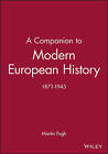 A Companion to Modern European History 1871-1945 by John Wiley and Sons Ltd (Hardback, 1997)