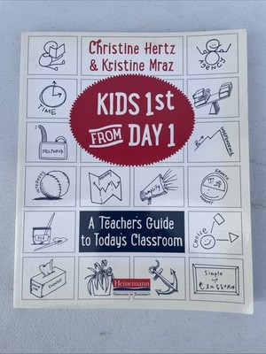 Kids 1st from Day 1 : A Teacher's Guide to Today's Classroom
