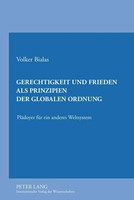 Volker Bialas | Gerechtigkeit Und Frieden Als Prinzipien Der Globalen Ordnung