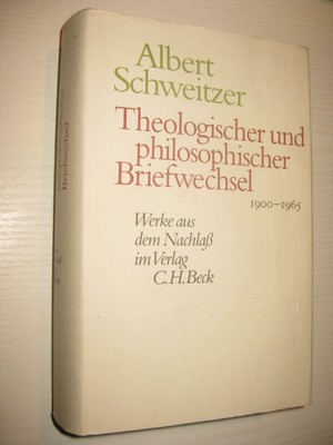 Albert Schweitzer Theologischer und philosophischer Briefwechsel 1900-1965